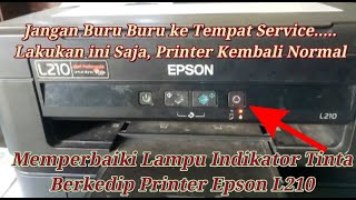 Solusi Printer Epson L210 lampu tinta dan kertas berkedip Bergantian || EPSON L210 Service Required