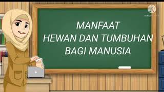 MANFAAT HEWAN DAN TUMBUHAN BAGI MANUSIA | KELAS 2 SD | IPA | TEMA 1 SUB TEMA 4