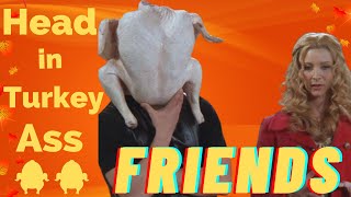 Joey's Head in Turkey’s Ass | Friends 🦃