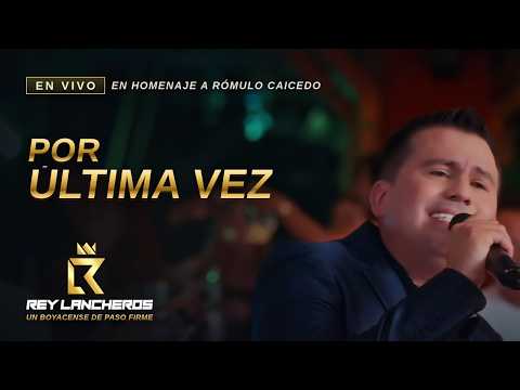 Por última vez - Rey Lancheros (En vivo)