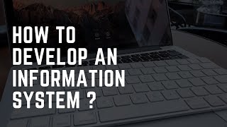 How To Develop An Information System ?  | SDLC