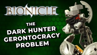 Bionicle The Dark Hunter Gerontocracy Problem