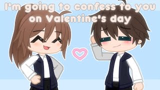 Im going to confess to you on Valentines day! | Lovely Fody