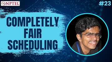 #23 Completely Fair Scheduling | Introduction to Operating Systems