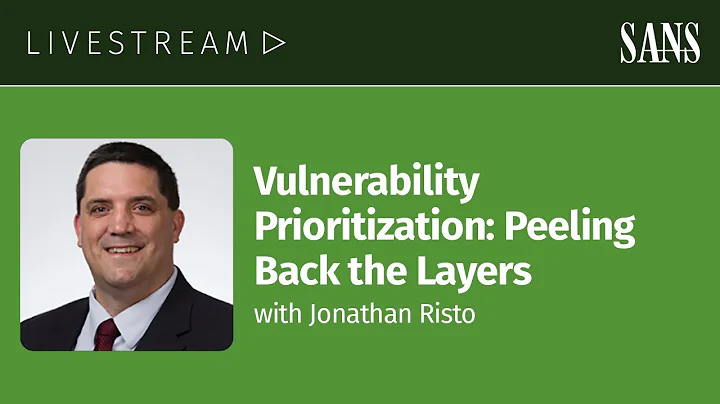 Vulnerability Prioritization: Peeling Back the Layers