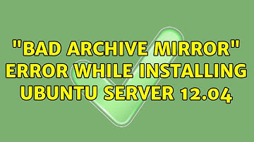 Ubuntu: "BAD ARCHIVE MIRROR" error while installing ubuntu server 12.04