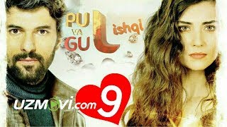 Pul va Gul ishqi 9-qism (Uzbek O'zbek tilida Turk serial) HD