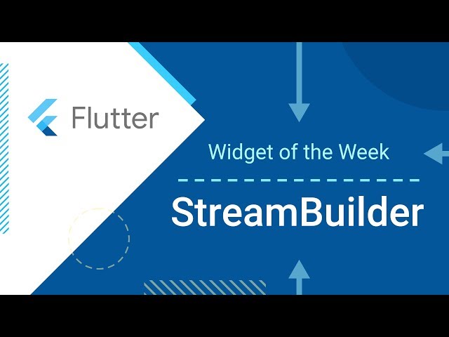 StreamBuilder (Flutter Widget of the Week)