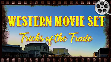 Western Movie Set: Tricks of the Trade