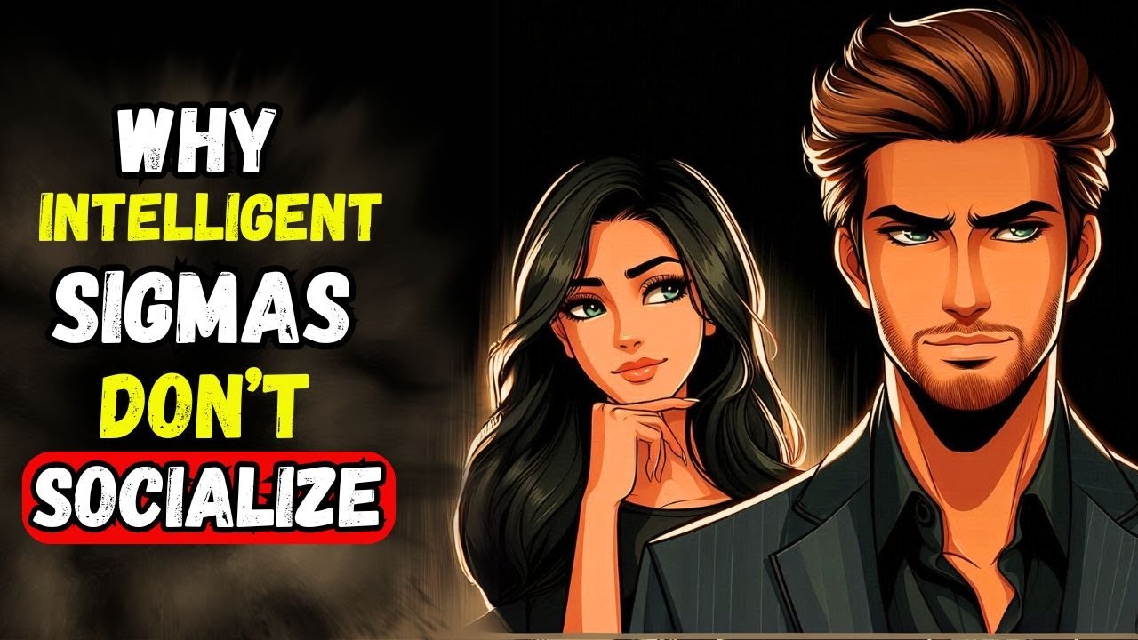 11 Reasons Why Intelligent Sigmas Hate Socializing