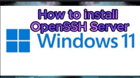 How to install OpenSSH Server on Windows 11