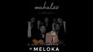 Download lagu Mahaleo - Meloka ' Cover By Pok IA ' ( Audio 2025 )