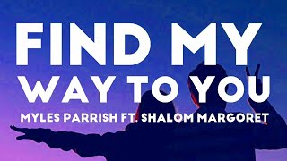 Myles Parrish - Find My Way To You (ft. Shalom Margaret) /love story /Romeo take me to somewhere we.