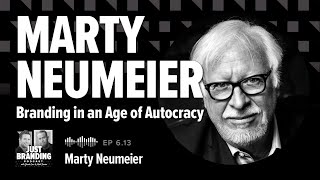 The End of Branding? Marty Neumeier on Trust, Power & Building in an Age of Autocracy