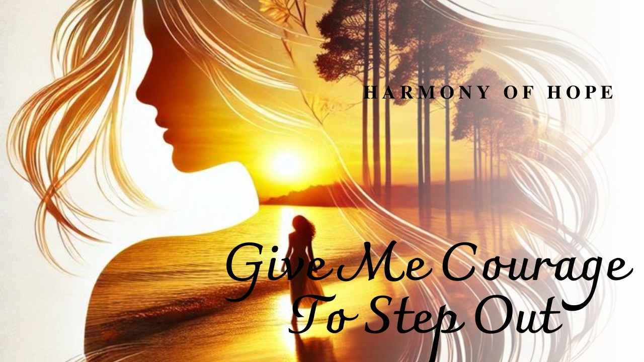 Spritual Songs Give Me Courage To Step Out