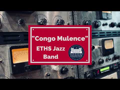 "Congo Mulence" - ETHS Jazz Band