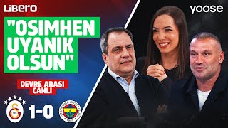 Galatasaray - Fenerbahçe | Devre Arası CANLI YAYIN | Melike Çelik, Serkan Balcı, Serkan Korkmaz