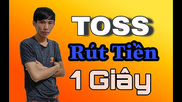 TOSS - Hướng dẫn rút tiền app đi bộ | Kiếm Tiền Online