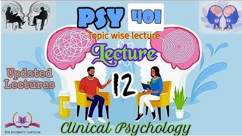 PSY401 || Lecture 12 || Clinical Psychology || Short Lecture || VU Lectures