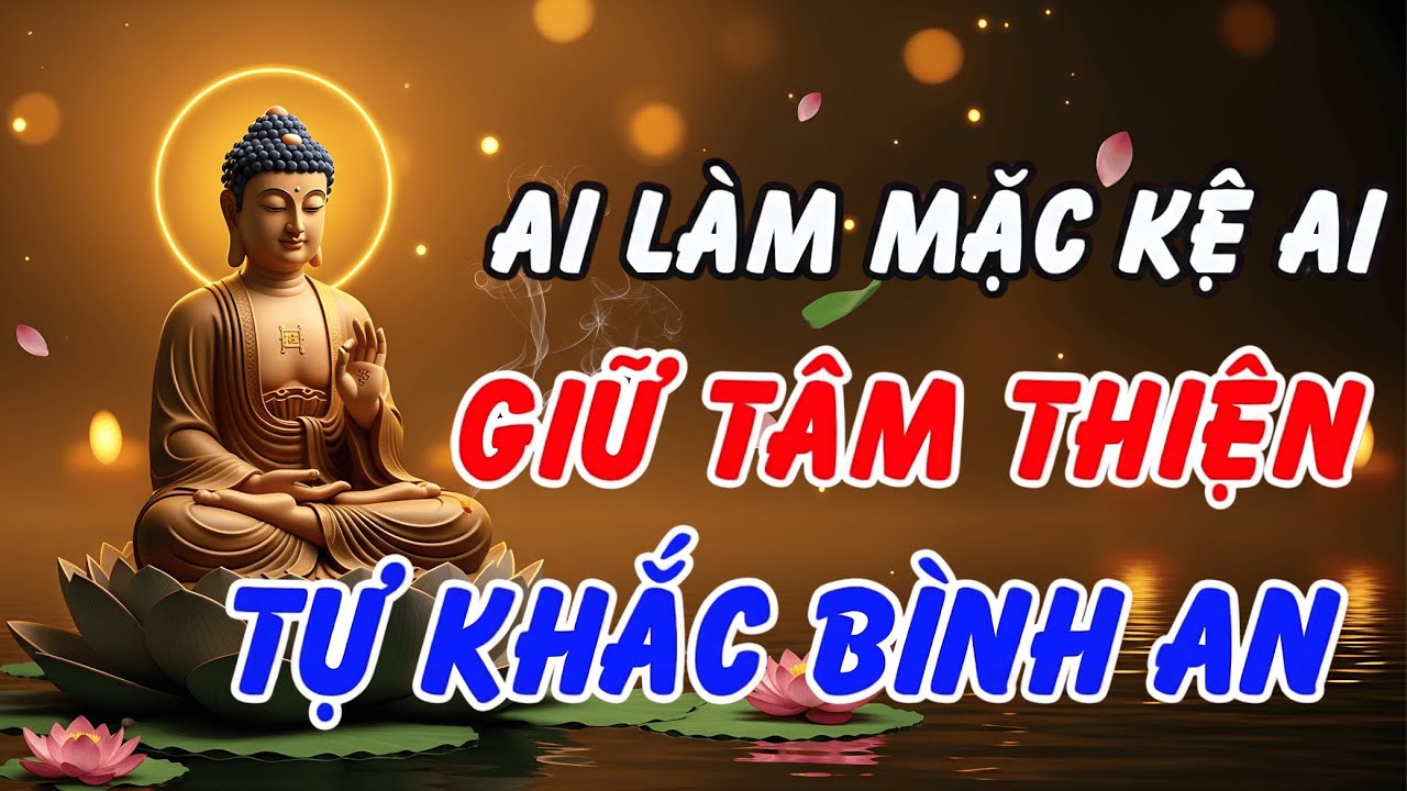 Gác Lại Chuyện Đời Đầy Thị Phi – Nghe Lời Phật Dạy Để Ngủ Ngon, Tâm An Lạc