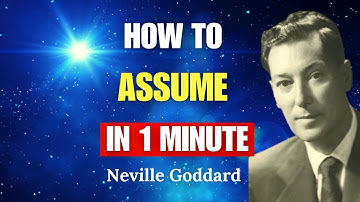 HOW TO ASSUME You Already Have Your Desires IN 1 MINUTE!! Neville Goddard