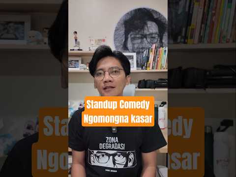 standup comedy teh ngomongna kasar!