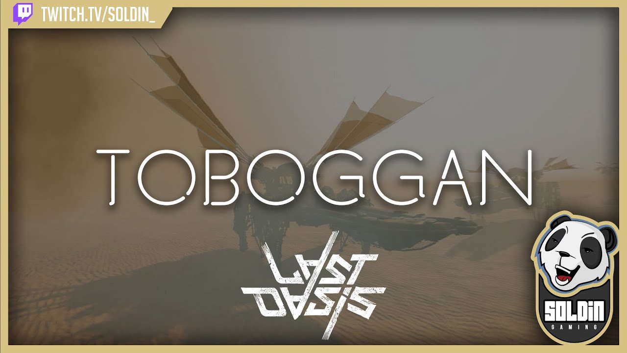 Toboggan Walker Showcase - Last Oasis ( The Traders Choice )