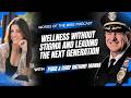 Words of the Wise Podcast: Chief Anthony Manna — Wellness Without Stigma, Leading Next Generation