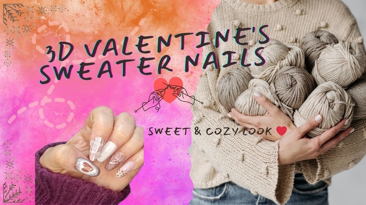 Sweater Nail Set with Valentine's Vibes 😍 watch me create a  sweet new set with 3D art and love ❤️