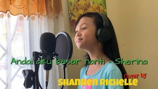 Shannen Richelle  - Andai aku besar nanti (cover)