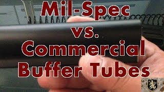 Celebrity Mil Spec Vs.  Commercial Buffer Tubes Profile