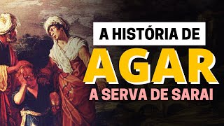 A HISTÓRIA DE AGAR: QUEM FOI AGAR NA BÍBLIA?