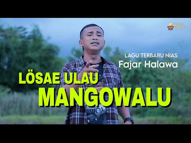 LAGU NIAS - LOSAE ULAU MANGOWALU / FAJAR HALAWA | TUBE NIAS MUSIC class=