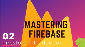 Firebase Firestore Tutorial #2 - Introduction