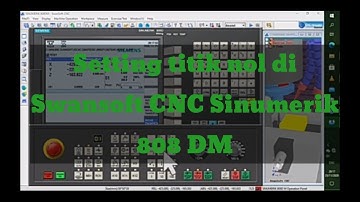 Tutorial SSCNC Simulator(Setting titik Swansoft CNC Sinumerik 808DM)
