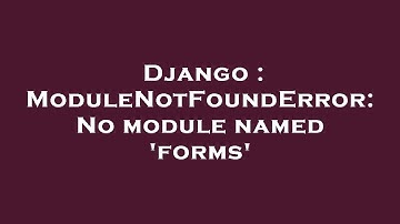 Django : ModuleNotFoundError: No module named 