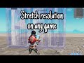 HOW TO GET STRETCHED RESOLUTION ON ANY GAME (STEPS ALSO IN DESCRIPTION)