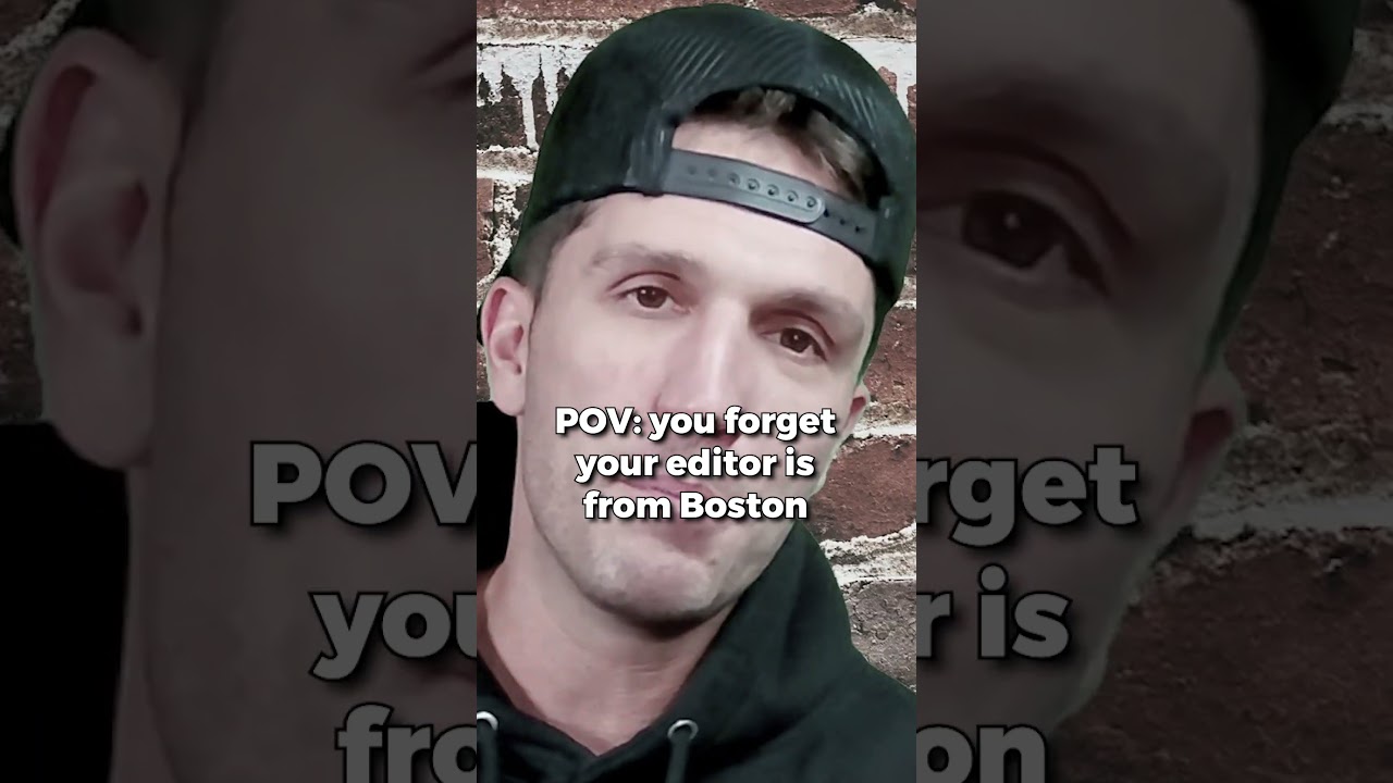 POV: You Forget Your Editor is from Boston #shorts