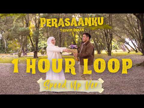 perasaanku. - Taswim Rozan [Speed Up Version] (1 Hour Loop)