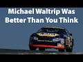 Michael Waltrip Was Better Than You Think