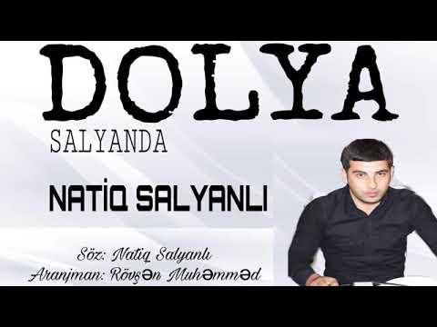 Natiq Salyanlı  dolya yeni mp3