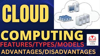 Cloud Computing || Cloud types || Advantages & Disadvantages of  Cloud computing