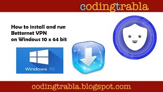 How to install and run Betternet VPN on Windows 10 x 64 bit byNP