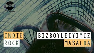 Biz Böyle İyiyiz - Masalda [Indie Rock]