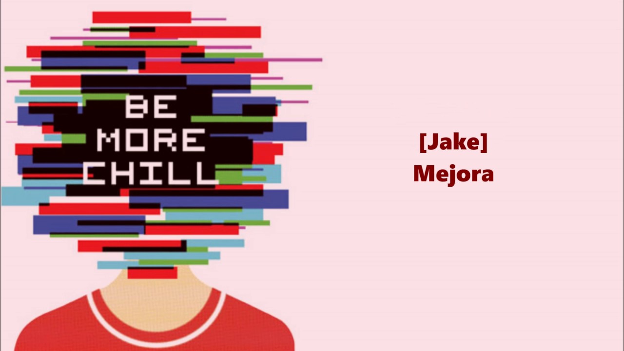 Be more chill “Upgrade” [Sub español]