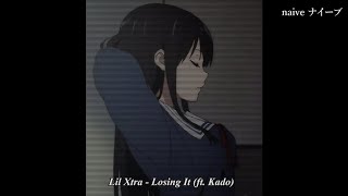 Lil Xtra - Losing It (ft. Kado) [Lyrics]