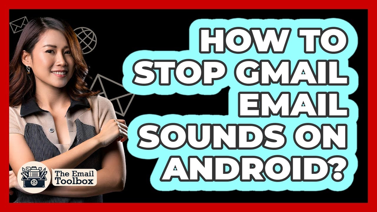 How To Stop Gmail Email Sounds On Android?