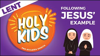 HOLY KIDS! Lent