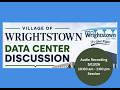 AUDIO only   Village of Wrightstown Data Center 5 13 26 Session