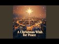A Christmas Wish For Peace 